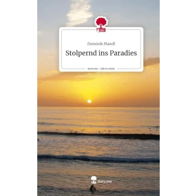 Abbildung von Stolpernd ins Paradies. Life is a Story story.one
