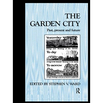 Abbildung von the Garden City: Past, Present and Future (Studies in History, Planning Environment, 15, Band 15)
