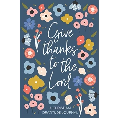 Abbildung von Christian Gratitude Journal for Women: Give Thanks to the Lord: A 52 Week Inspirational Guide More Prayer and Less Stress