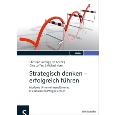 Abbildung von Strategisch denken erfolgreich führen: Moderne Unternehmensführung in ambulanten Pflegediensten