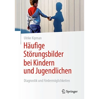 Abbildung von Häufige Störungsbilder bei Kindern und Jugendlichen: Diagnostik Fördermöglichkeiten