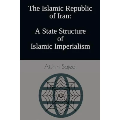 Abbildung von The Islamic Republic of Iran: A State Structure Imperialism (Iran Studies, Band 1)