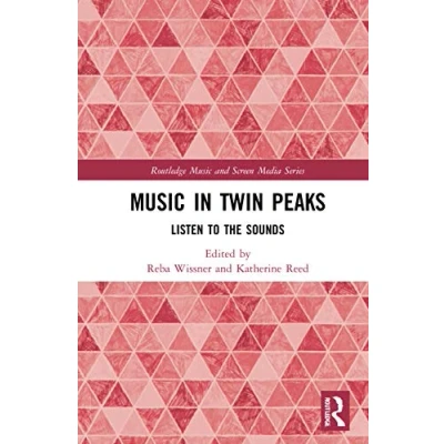Abbildung von Music in Twin Peaks: Listen to the Sounds (Routledge and Screen Media)