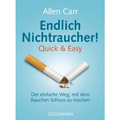 Abbildung von Endlich Nichtraucher! Quick &amp; Easy: Der einfache Weg, mit dem Rauchen Schluss zu machen