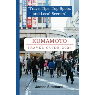 Abbildung von Kumamoto Travel Guide 2024: “Travel Tips, Top Spots, and Local Secrets