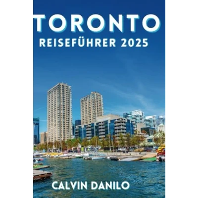 Abbildung von Toronto Reiseführer 2025: Ihr umfassender Leitfaden für 2025 zur Erkundung der wichtigsten Sehenswürdigkeiten, versteckten Schätze, lokalen Aromen und kulturellen Erlebnisse Torontos.