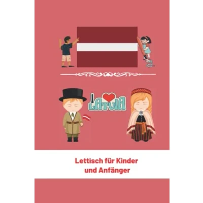 Abbildung von Lettisch für Kinder Und Anfänger: Für Kleinkinder Kinder, Lettische Sprache Kultur (Meine Ersten Worte) 6x9 in