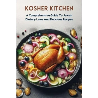 Abbildung von Kosher Kitchen: A Comprehensive Guide To Jewish Dietary Laws And Delicious Recipes