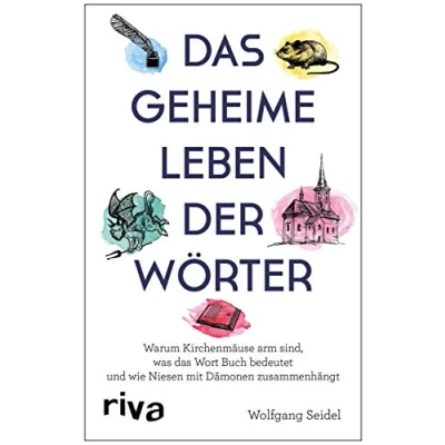 Abbildung von das geheime Leben der Wörter: Warum Kirchenmäuse arm sind, was Wort Buch bedeutet und wie Niesen mit Dämonen zusammenhängt