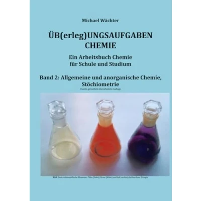 Abbildung von Übungsaufgaben Chemie Allgemeine und Anorganische Chemie: Ein Arbeitsbuch für Schule Studium (Üb(erleg)ungsaufgaben Chemie)