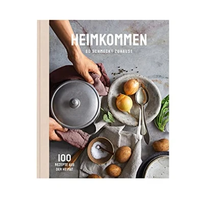 Abbildung von Heimkommen So schmeckt Zuhause: 100 Rezepte aus der Heimat