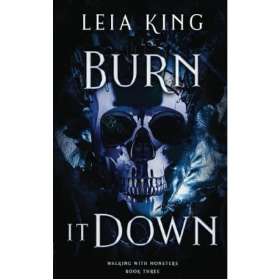 Abbildung von BURN IT DOWN: A Dark College Reverse Harem Romance (WALKING WITH MONSTERS, Band 3)