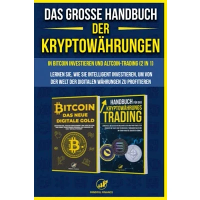 Abbildung von Das große Handbuch der Kryptowährungen: in Bitcoin investieren und Altcoin Trading (2 1) Lernen Sie, wie Sie intelligent investieren, um von Welt digitalen Währungen zu profitieren
