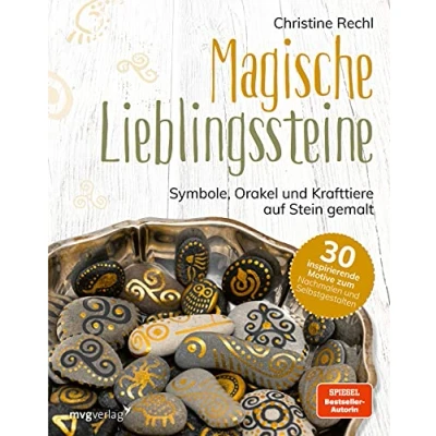 Abbildung von Magische Lieblingssteine: Symbole, Orakel und Krafttiere auf Stein gemalt. 30 inspirierende Motive zum Nachmalen Selbstgestalten