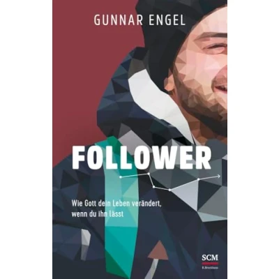 Abbildung von Follower: Wie Gott dein Leben verändert, wenn du ihn lässt