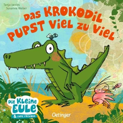 Abbildung von Das Krokodil pupst viel zu viel: Lustig gereimtes Pappbilderbuch übers Pupsen; für Kinder ab 18 Monaten (Die kleine Eule und ihre Freunde)