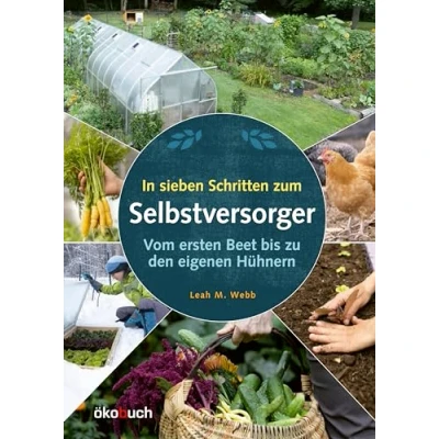 Abbildung von In sieben Schritten zum Selbstversorger: Vom ersten Beet bis zu den eigenen Hühnern: Hu¿hnern