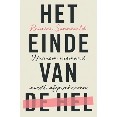 Abbildung von Het einde van de hel: Waarom niemand wordt afgeschreven
