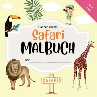 Abbildung von Großes Safari Malbuch für Kinder ab 4 Jahren Motive zum Ausmalen und Entdecken kleine Fans! (Hannah Berger Malbücher)