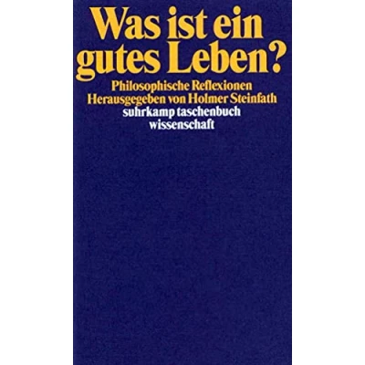 Abbildung von Was ist ein gutes Leben?: Philosophische Reflexionen (suhrkamp taschenbuch wissenschaft)