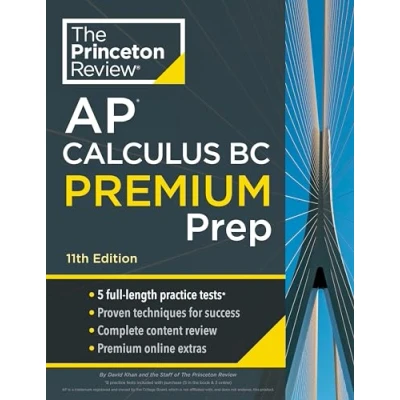 Abbildung von Princeton Review AP Calculus BC Premium Prep, 11th Edition: 5 Practice Tests + Complete Content Strategies &amp; Techniques (College Test Preparation)
