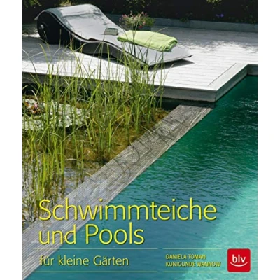 Abbildung von Schwimmteiche und Pools: für kleine Gärten (BLV Gestaltung &amp; Planung Garten)