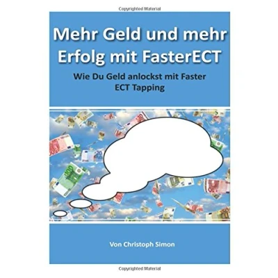 Abbildung von mehr Geld und Erfolg mit FasterECT: Wie Du anlockst FasterECT