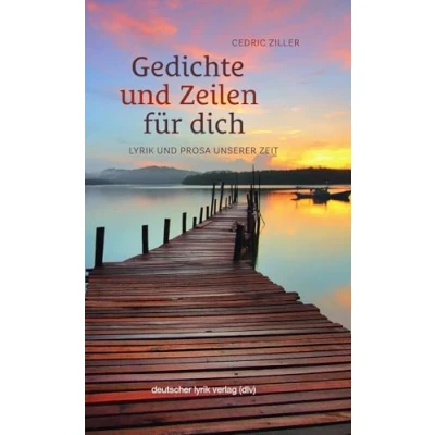 Abbildung von Gedichte und Zeilen für dich: lyrik Prosa unserer Zeit (deutscher verlag)