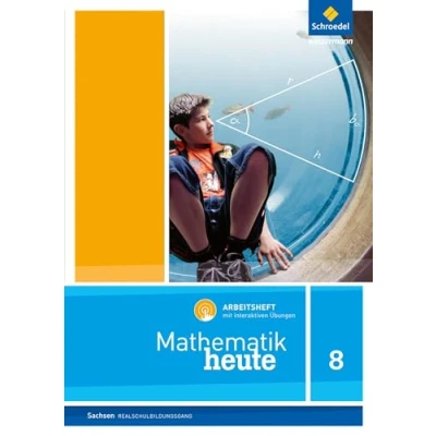Abbildung von Mathematik heute 8. Arbeitsheft mit interaktiven Übungen. Realschulbildungsgang. Für Sachsen: Ausgabe 2012