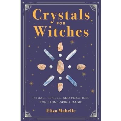 Abbildung von Crystals for Witches: Rituals, Spells, and Practices Stone Spirit Magic
