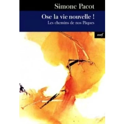 Abbildung von Ose la vie nouvelle !: Tome 3, ! Les chemins de nos Pâques