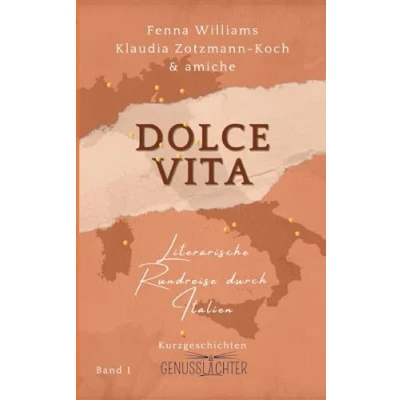 Abbildung von Dolce Vita: Literarische Rundreise durch Italien (Genusslichter Rundreisen, Band 1)