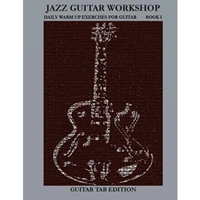 Abbildung von Jazz Guitar Workshop Book I Daily Warm Up Exercises for Tab Edition