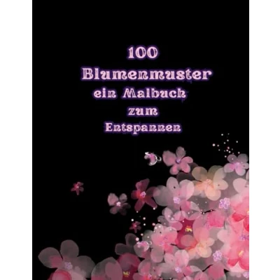 Abbildung von &quot;Blütenmeer zum Ausmalen: Kreative Entspannung mit Blumen&quot;: &quot;Genieße die Blumenpracht: Ein Malbuch, das deine Sinne belebt und dir eine Auszeit vom Alltag schenkt.&quot; (Malbücher für Erwachsene)