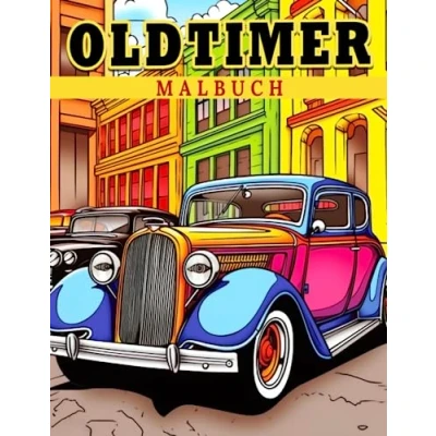Abbildung von Oldtimer: Entdecke die klassischen Autos der Vergangenheit Bildungsfarben für Kinder im Alter von 8 10 Jahren