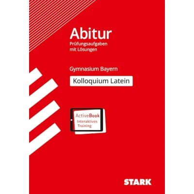 Abbildung von STARK Kolloquiumsprüfung Bayern Latein: Ausgabe mit Online Content + ActiveBook (Abitur Prüfungen)