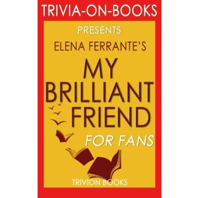 Abbildung von My Brilliant Friend: A Novel By Elena Ferrante (Trivia On Books)