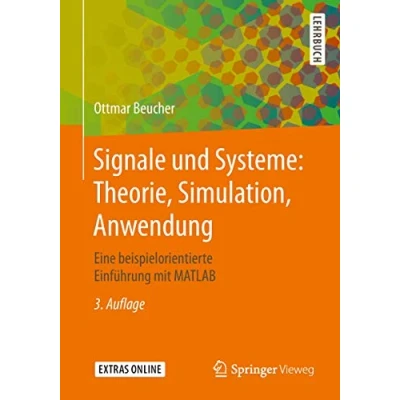Abbildung von Signale und Systeme: Theorie, Simulation, Anwendung: Eine beispielorientierte Einführung mit MATLAB