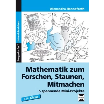 Abbildung von Mathematik zum Forschen, Staunen, Mitmachen: 5 spannende Mini Projekte (3. und 4. Klasse)