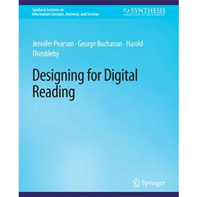 Abbildung von Designing for Digital Reading (Synthesis Lectures on Information Concepts, Retrieval, and Services)