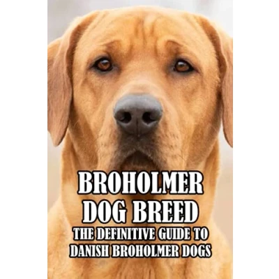Abbildung von Broholmer Dog Breed: The Definitive Guide to Danish Dogs: Breed Pictures, Characteristics and Facts