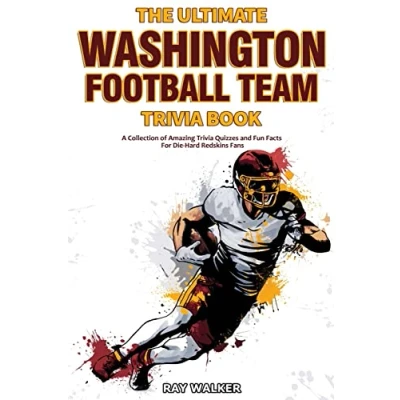 Abbildung von The Ultimate Washington Football Team Trivia Book: A Collection of Amazing Quizzes and Fun Facts for Die Hard Redskins Fans!