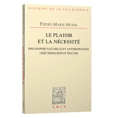 Abbildung von Le Plaisir Et La Necessite: Philosophie Naturelle Anthropologie Chez Democrite Epicure (Bibliotheque D&#039;histoire De Philosophie)