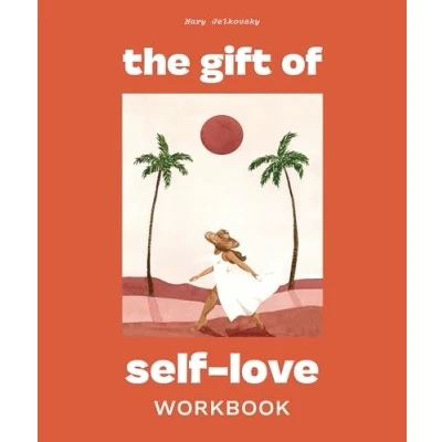 Abbildung von The Gift of Self Love: A Workbook to Help You Build Confidence, Recognize Your Worth, and Learn Finally Love Yourself (Self for Women)