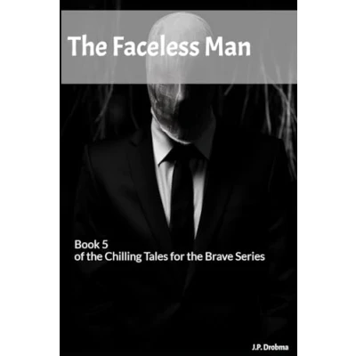 Abbildung von the Faceless Man: Horror Short Story (Chilling Tales for Brave, Band 5)