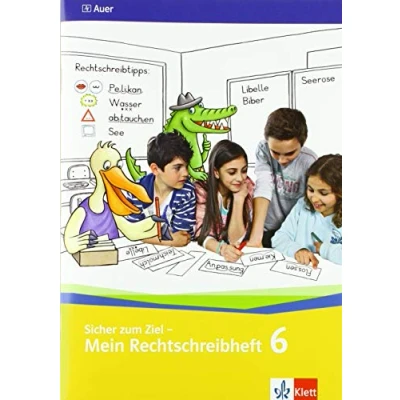 Abbildung von Sicher zum Ziel Mein Rechtschreibheft 6: Arbeitsheft Klasse 6