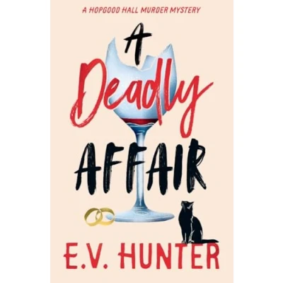 Abbildung von A Deadly Affair: The BRAND NEW instalment in E V Hunter&#039;s page turning cozy mystery series for summer 2024 (The Hopgood Hall Murder Mysteries, 5)