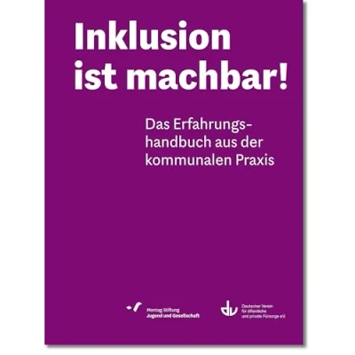 Abbildung von Inklusion ist machbar!: Das Erfahrungshandbuch aus der kommunalen Praxis (Sonderdrucke und Sonderveröffentlichungen)