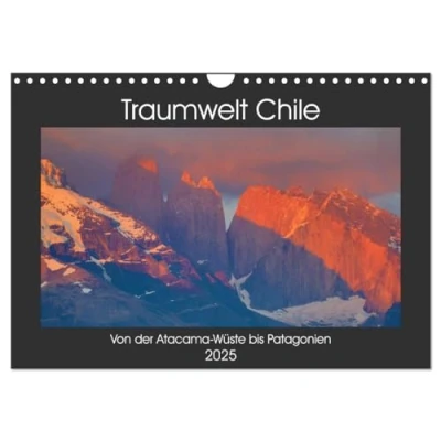 Abbildung von Traumwelt Chile (Wandkalender 2025 DIN A4 quer), CALVENDO Monatskalender