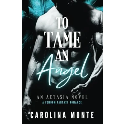 Abbildung von To Tame An Angel: A Femdom Fantasy Romance